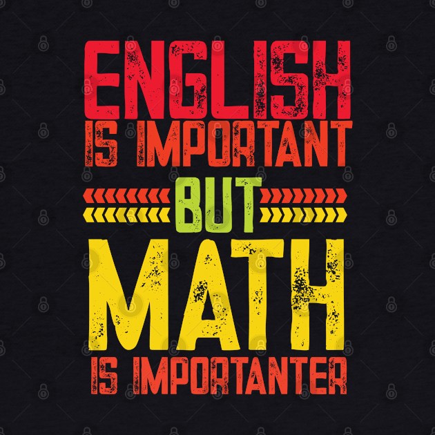 English is important but math is importanter funny math gift by patroart